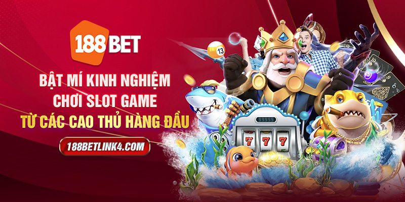 Bật mí kinh nghiệm chơi slot game từ các cao thủ hàng đầu