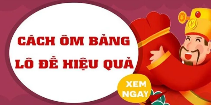 Một số hướng dẫn chi tiết về cách ôm bảng lô đề